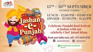 PUNJABI FOOD FESTIVAL AT JASHAN INDIAN RESTAURANT, WYNDHAM GARDEN MANAMA, JUFFAIR, BAHRAIN